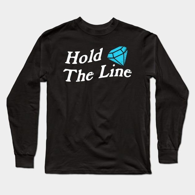 Hold The Line Long Sleeve T-Shirt by TextTees